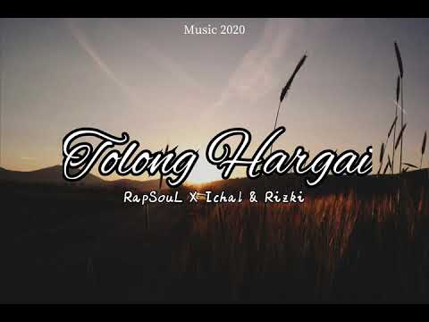 RapSouL X Ichal & Rizki - Tolong Hargai (Official Audio Video)