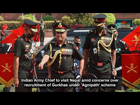 Indian Army Chief to visit Nepal amid concerns over recruitment of Gurkhas under 'Agnipath' scheme