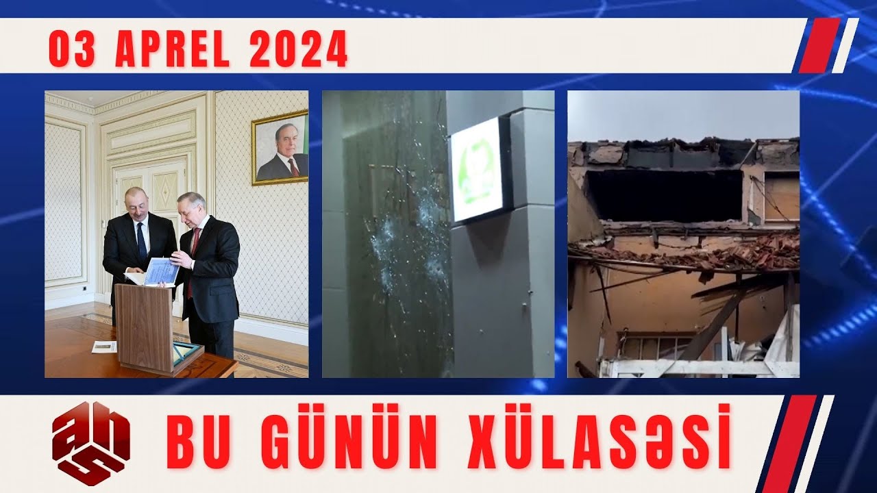 03.04.2024 ANS TV-nin videoxülasəsi II