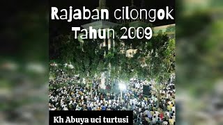 Download lagu Rajaban cilongok tahun 2009_ almaghfurlah abuya uci turtusi mp3