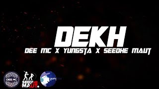 DEKH (2018) | Dee MC ft. Yungsta &amp; Seedhe Maut | Sunit Music