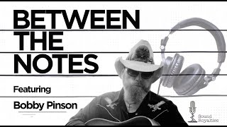 Between the Notes with Bobby Pinson