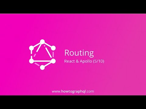 HowToGraphQL (React & Apollo) - Routing (5/10)