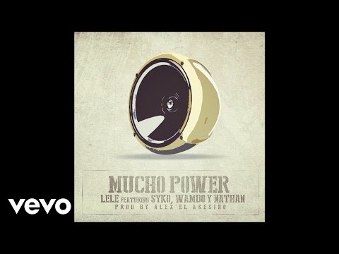 Lele - Mucho Money Mucho Power ft. Syko, Wambo & Nathan