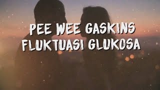 Download lagu Pee Wee Gaskins - Fluktuasi Glukosa ( Lirik / Lyric Video ) mp3 Download lagu Pee Wee Gaskins - Fluktuasi Glukosa ( Lirik / Lyric Video ) mp3