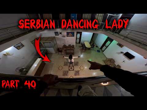 Serbian Dancing Lady Part 40 | Horror pov | Flyingmeenaboi