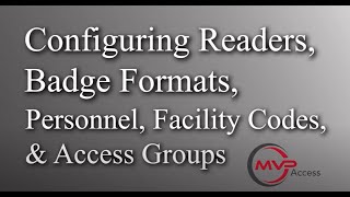 Configuring Readers, Badge Formats, Personnel, Facility Codes, & Access Groups