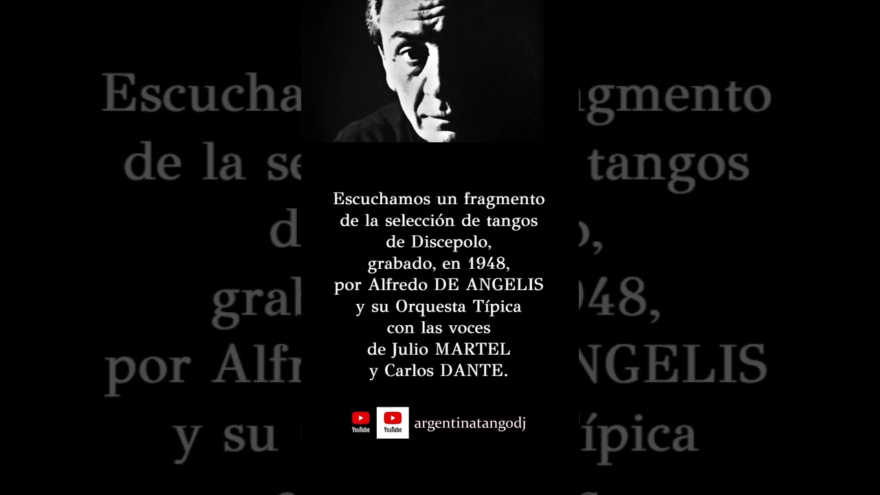 Alfredo DE ANGELIS&  Julio MARTEL / Carlos DANTE: Popurrí de Tangos de Discepolo  #tango  #milonga