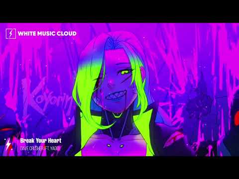 Dave Crusher - Break Your Heart (Ft. Yago) 