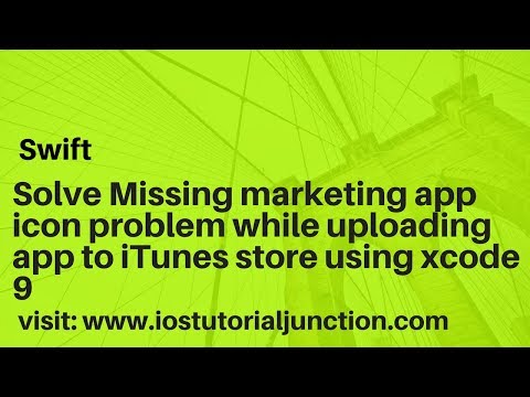 Solve Missing marketing app icon problem while uploading app to Itunes store using xcode 9
