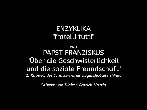 Enzyklika "Fratelli tutti" Papst Franziskus 1. Kapitel