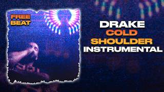 Drake - Cold Shoulder / Come Back (INSTRUMENTAL) ft. Don Toliver