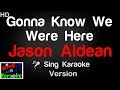 🎤 Jason Aldean - Gonna Know We Were Here Karaoke Version - King Of Karaoke
