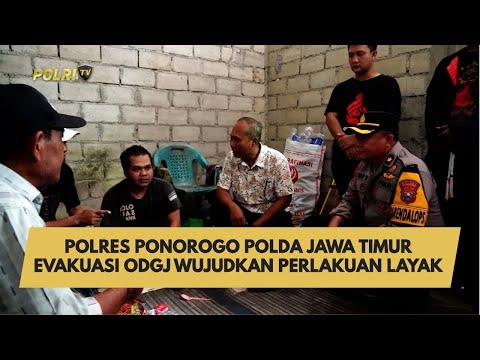 POLRES PONOROGO POLDA JAWA TIMUR EVAKUASI ODGJ WUJUDKAN PERLAKUAN LAYAK