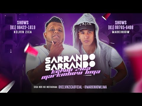 KELVIN ZICA E MARKINHOW LIMA - SARRANDO SARRANDO