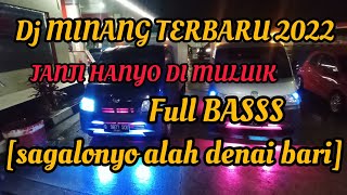 Download lagu DJ MINANG TERBARU 2022 FULL BASS REMIX JANJI HANYO... mp3