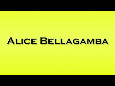 Pronunciation of Alice Bellagamba