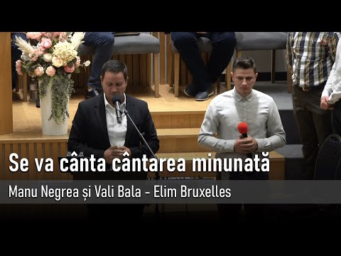 Se va cânta cântarea minunată I Manu Negrea și Vali Bala