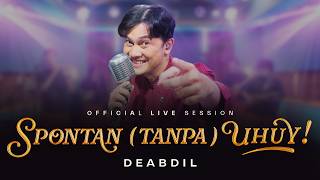 Download lagu DEABDIL – SPONTAN (without) UHUY! |  Live Session mp3