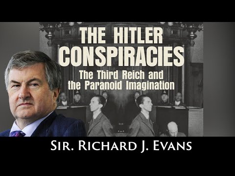 The Hitler Conspiracies ~ Special Guest Sir. Richard J. Evans