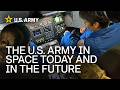 The U S Army In Space Today And In The Future