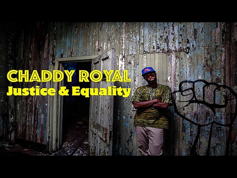 Chaddy Royal: "Justice & Equality" (Official Music Video)