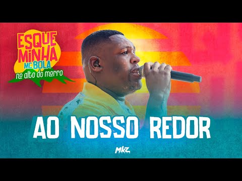 Esqueminha MC Bola No Alto do Morro - Ao Nosso Redor