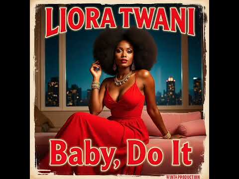 Liora Twani - Baby, Do It