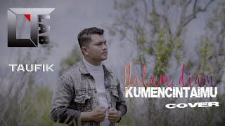 Download lagu DALAM DIAM AKU MENCINTAIMU _ TAUFIK || COVER || mp3 Download lagu DALAM DIAM AKU MENCINTAIMU _ TAUFIK || COVER || mp3