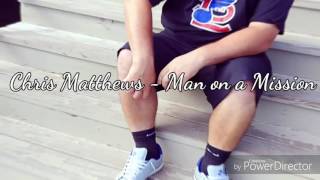 Chris Matthews - Man on a Mission (remix)