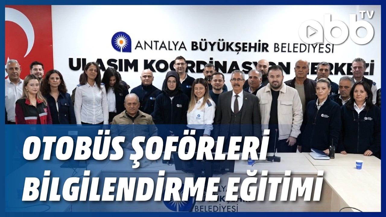 OTOBÜS ŞOFÖRLERİ BİLGİLENDİRME EĞİTİMİ