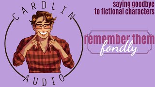 ASMR Voice: Remember Them Fondly [M4A] [Comfort for saying goodbye to fictional characters]