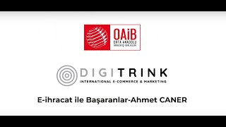 E-ihracat ile Başaranlar - Ahmet Caner I E-ihracat Eğitimi I OAİB I Bölüm #1