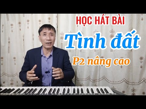 Học hát bài: Tình Đất(P2 Nâng Cao)