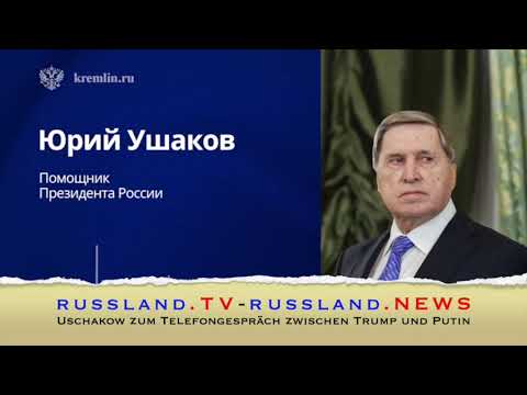 Uschakow zum Telefongespräch zwischen Trump und Putin