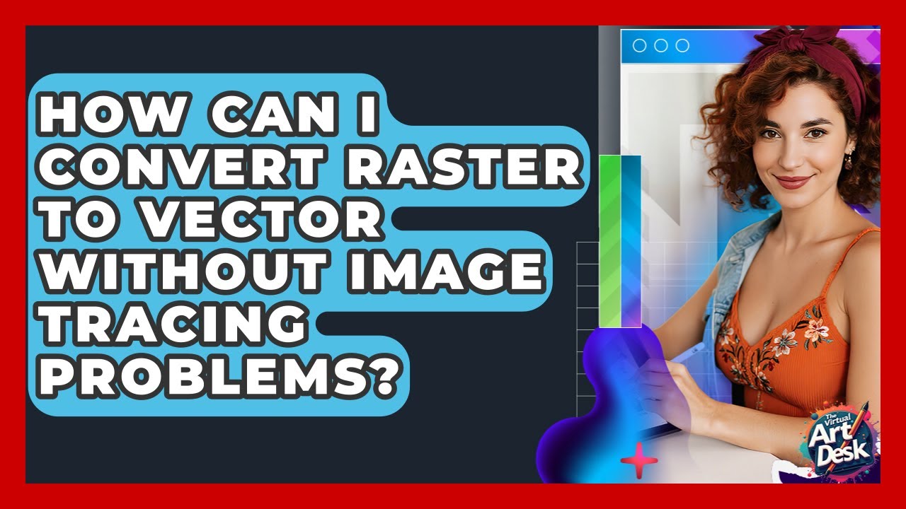 How Can I Convert Raster To Vector Without Image Tracing Problems? - The Virtual Art Desk
