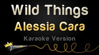 Alessia Cara - Wild Things (Karaoke Version)