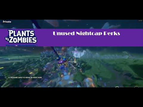Plants vs  Zombies  Battle for Neighborville Some Unused Nightcap Perks