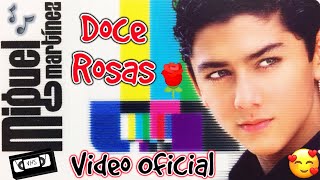 Doce Rosas "Miguel Martínez" Video Oficial | Chicomcel 2mil4