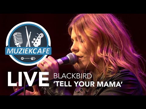 Blackbird - ‘Tell Your Mama’ live bij Muziekcafé