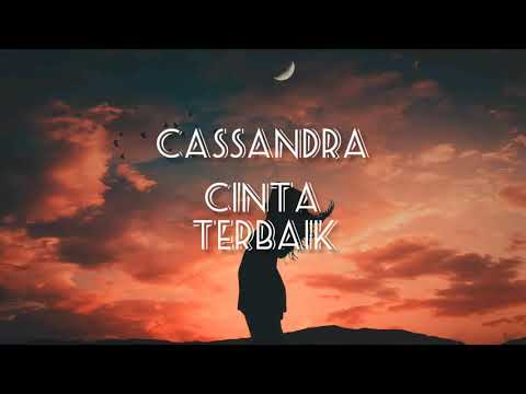 Cassandra - Cinta Terbaik ( Lirik )