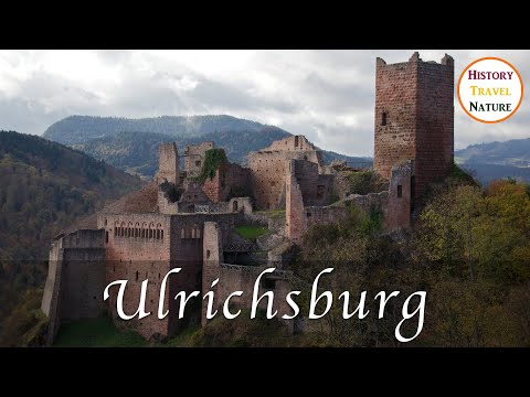 Die Geschichte der Ulrichsburg - Ribeauvillé / Rappoltsweiler - Burgen im Elsass - Frankreich