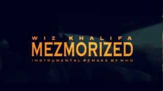 Wiz Khalifa - Mezmorized Instrumental(Re-Prod. By Who)*BEST ON YOUTUBE*