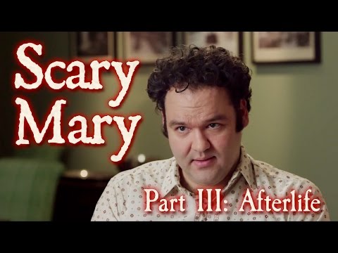 Scary Mary Part III: Afterlife