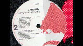 Bardeux - I Love The Bass (Thee Bass Mix)