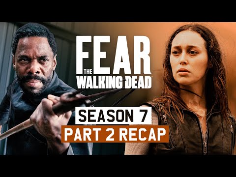 Fear the Walking Dead  - Season 7, Part 2 | RECAP