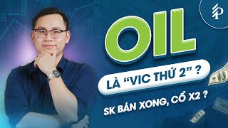 SK Group thoái vốn – Liệu cổ phiếu OIL có bùng nổ? | Phân tích cổ phiếu