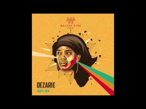 DEZARIE 100% FAN MIX | WalshyFire Presents