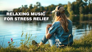 Relaxing Music For Stress Relief🍀 Positive energy 🍀 Shofik-Breath of Nature