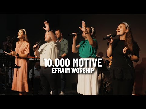 10.000 Motive | EFRAIM Worship (Live)